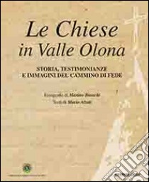 Le Chiese in Valle Olona. Storia, testimonianze e immagini del cammino di fede libro di Bianchi Marino; Alzati Mario