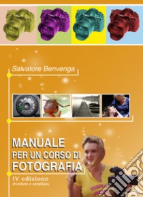 Manuale per un corso di fotografia libro di Benvenga Salvatore