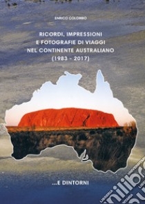 Ricordi, impressioni e fotografie di viaggi nel continente australiano libro di Colombo Enrico