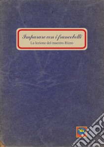 Imparare con i francobolli. La lezione del maestro Rizzo libro di Bogoni Danilo; Bordoni Beniamino