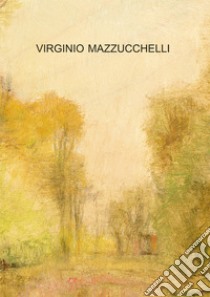 Virginio Mazzucchelli libro di Cattò Carlo