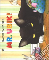 Mr. Ubik! Ediz. illustrata libro di Wiesner David