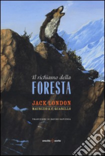 Il richiamo della foresta. Ediz. a colori libro di London Jack