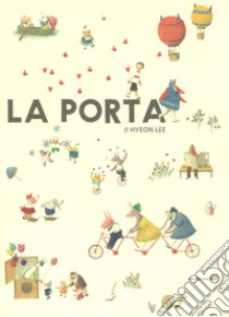 La porta. Ediz. a colori libro di Lee Ji Hyeon