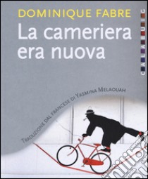 La cameriera era nuova libro di Fabre Dominique