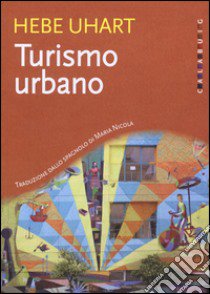 Turismo urbano libro di Uhart Hebe