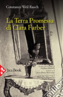 La terra promessa di Clara Farber libro di Weil Rauch Constance; Bendelli G. (cur.)