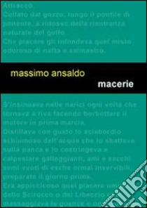 Macerie. Un giallo nel Golfo dei Poeti libro di Ansaldo Massimo