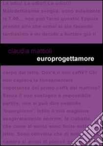 Europrogettamore libro di Mattioli Claudia