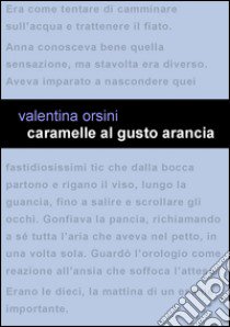 Caramelle al gusto arancia libro di Orsini Valentina