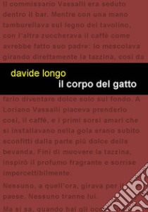 Il corpo del gatto libro di Longo Davide D.