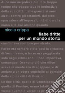 Fiabe dritte per un mondo storto libro di Crippa Nicola