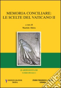 Memoria conciliare, le scelte del Vaticano II libro di Aliotta M. (cur.)