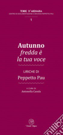 Autunno fredda è la tua voce libro di Pau Giuseppe; Casula A. (cur.)