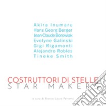 Costruttori di stelle-Star makers. Ediz. italiana e inglese libro di Petretto B. L. (cur.)