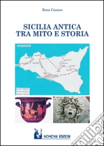 Sicilia antica tra mito e storia libro di Casano Rosa