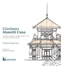 Girolamo Manetti Cusa. Architetto, ingegnere, fotografo (1883-1970) dal liberty alla ricostruzione libro di Alagna Cusa Girolamo