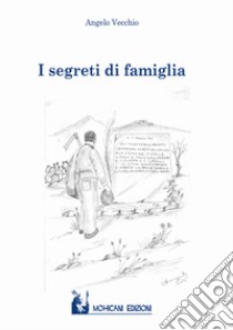 I segreti di famiglia libro di Vecchio Angelo