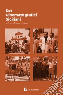 Set cinematografici siciliani. Ediz. illustrata libro di Scafidi Angela; Scafidi Nicola