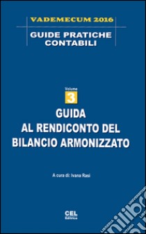 Guida al rendiconto del bilancio armonizzato libro di Rasi I. (cur.)