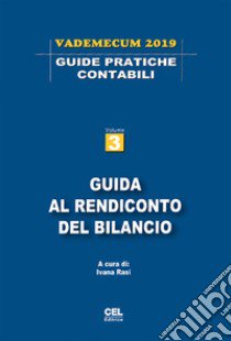 Guida al rendiconto del bilancio. Vademecum 2019. Vol. 3 libro di Rasi I. (cur.)