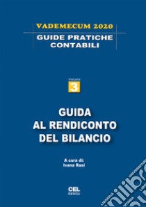 Guida al rendiconto del bilancio. Vademecum 2019. Vol. 3 libro di Rasi I. (cur.)