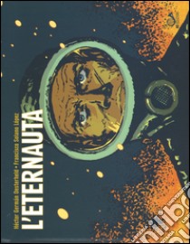 L'eternauta libro di Oesterheld Hèctor Germán; Solano Lopez Francisco; Scuzzarella A. (cur.)