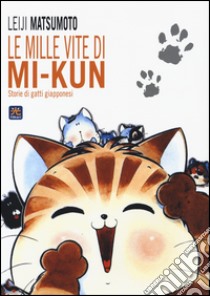 Le mille vite di Mi-Kun. Storie di gatti giapponesi libro di Matsumoto Leiji