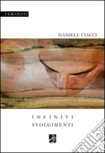 Infiniti svolgimenti libro di Ciacci Daniele