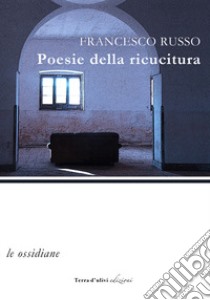 Poesie della ricucitura libro di Russo Francesco