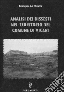 Analisi dei dissesti nel territorio del comune di Vicari libro di La Monica Giuseppe