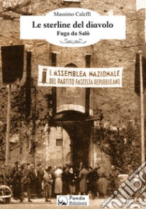 Le sterline del diavolo. Fuga da Salò libro di Caleffi Massimo