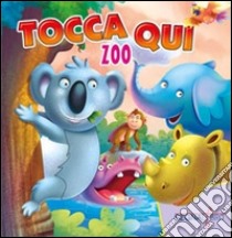 Tocca qui animali zoo. Ediz. illustrata libro di Gottardo A. (cur.)