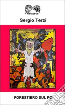 Forestiero sul Po libro di Terzi Sergio; Boni M. (cur.)