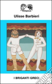 I briganti greci libro di Barbieri Ulisse