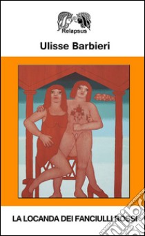 La locanda dei fanciulli rossi libro di Barbieri Ulisse