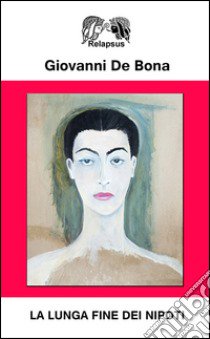 La lunga fine dei nipoti libro di De Bona Giovanni