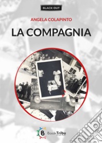 La compagnia libro di Colapinto Angela; Morozzi G. (cur.)