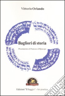 Bagliori di storia libro di Orlando Vittorio