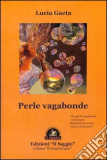 Perle vagabonde libro di Gaeta Lucia