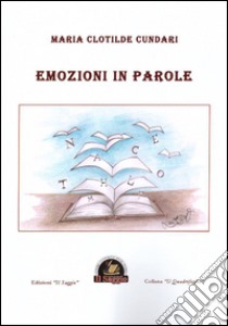 Emozioni in parole-'E pparole d' 'o core libro di Cundari Maria Clotilde