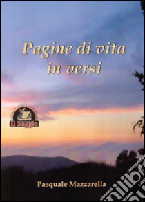 Pagine di vita in versi libro di Mazzarella Pasquale