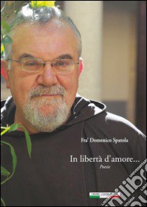 In libertà d'amore... libro di Spatola Domenico; Squatrito A. (cur.)