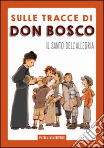 Sulle tracce di don Bosco libro