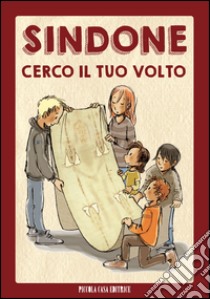 Sindone. Cerco il tuo volto libro