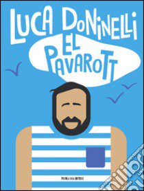 El Pavarott libro di Doninelli Luca