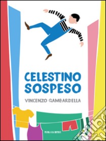 Celestino sospeso libro di Gambardella Vincenzo