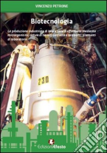 Biotecnologia libro di Petrone Vincenzo