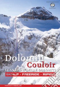 Dolomiti Couloir. I canaloni delle Dolomiti libro di Vascellari Francesco