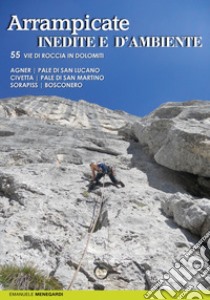 Arrampicate inedite e d'ambiente libro di Menegardi Emanuele